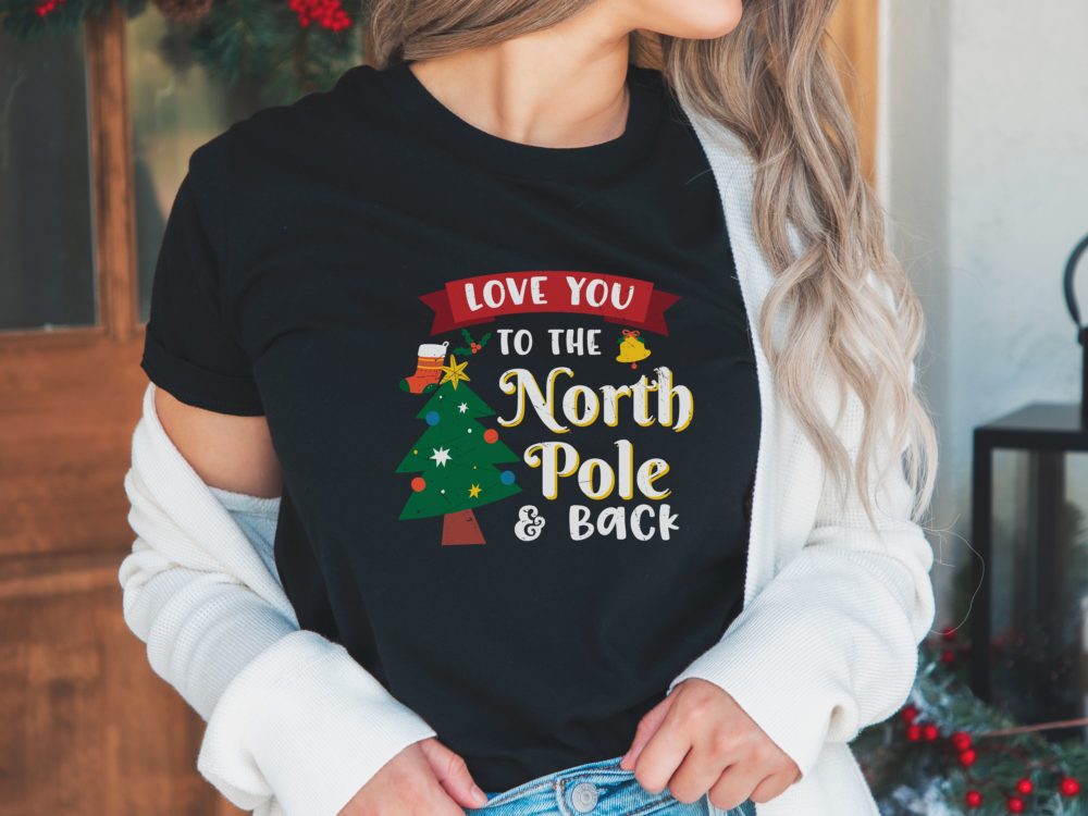Love you to the North Pole and back t-shirt