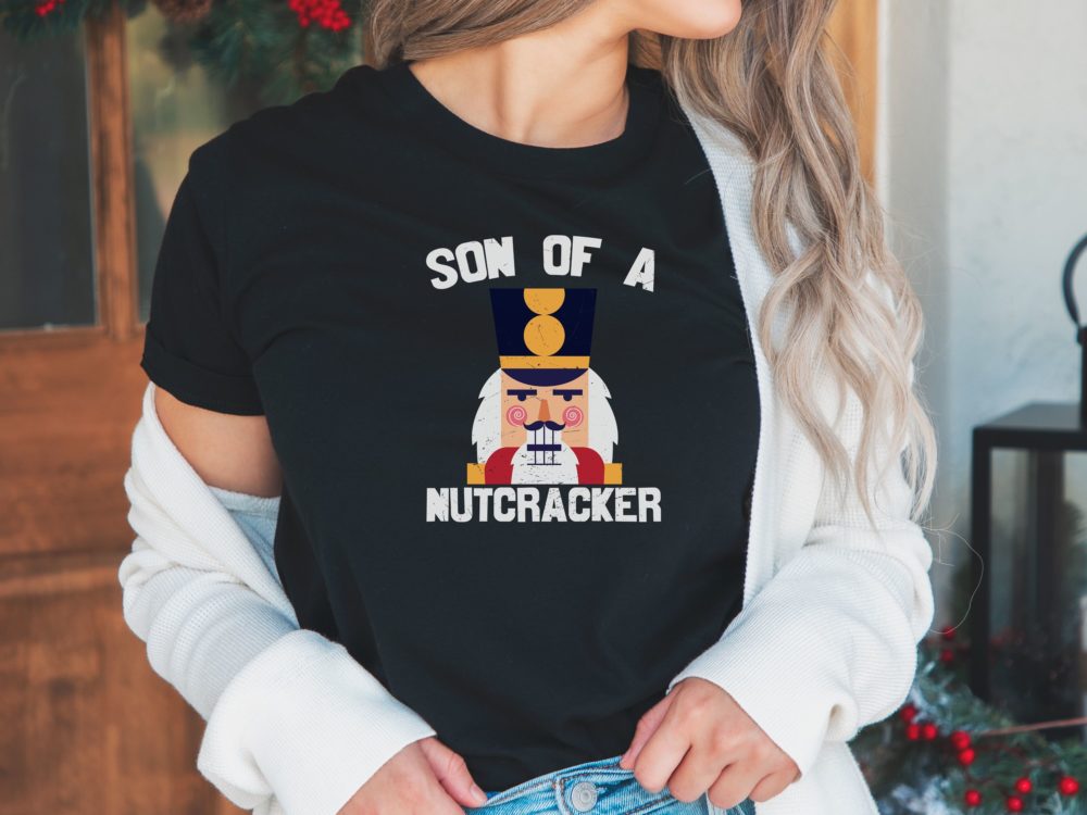 Son of a nutcracker shirt, Sarcastic Christmas shirt