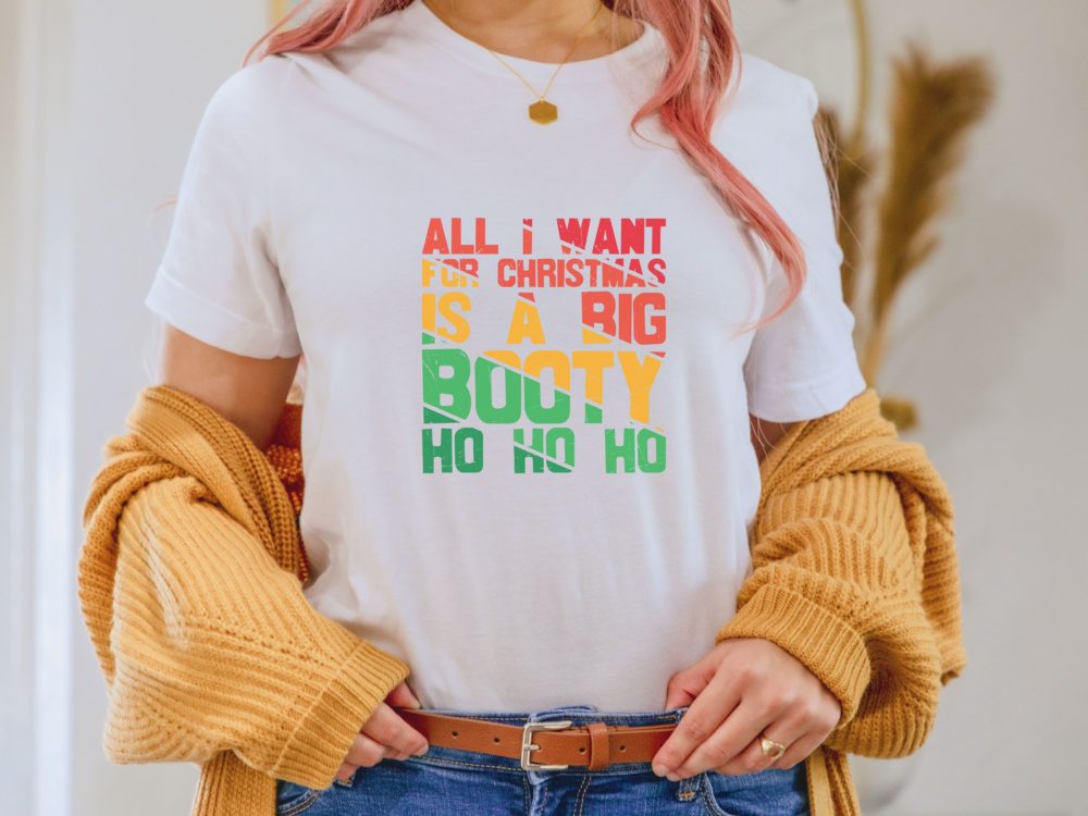 All I want is a big booty, Sarcastic shirt