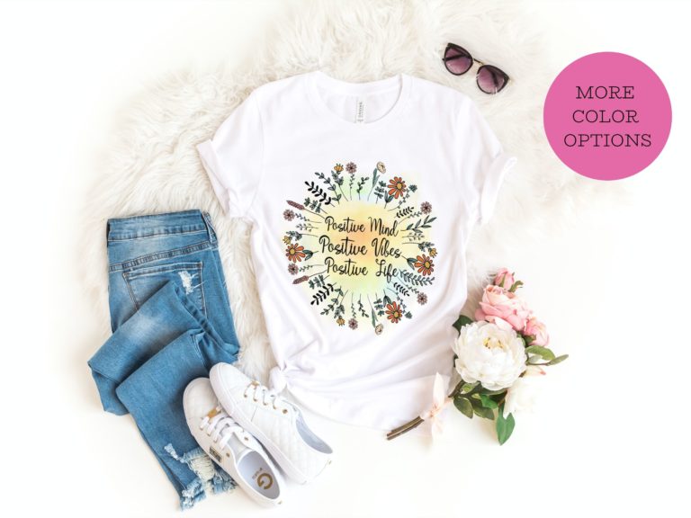 Positive mind positive vibes positive life shirt