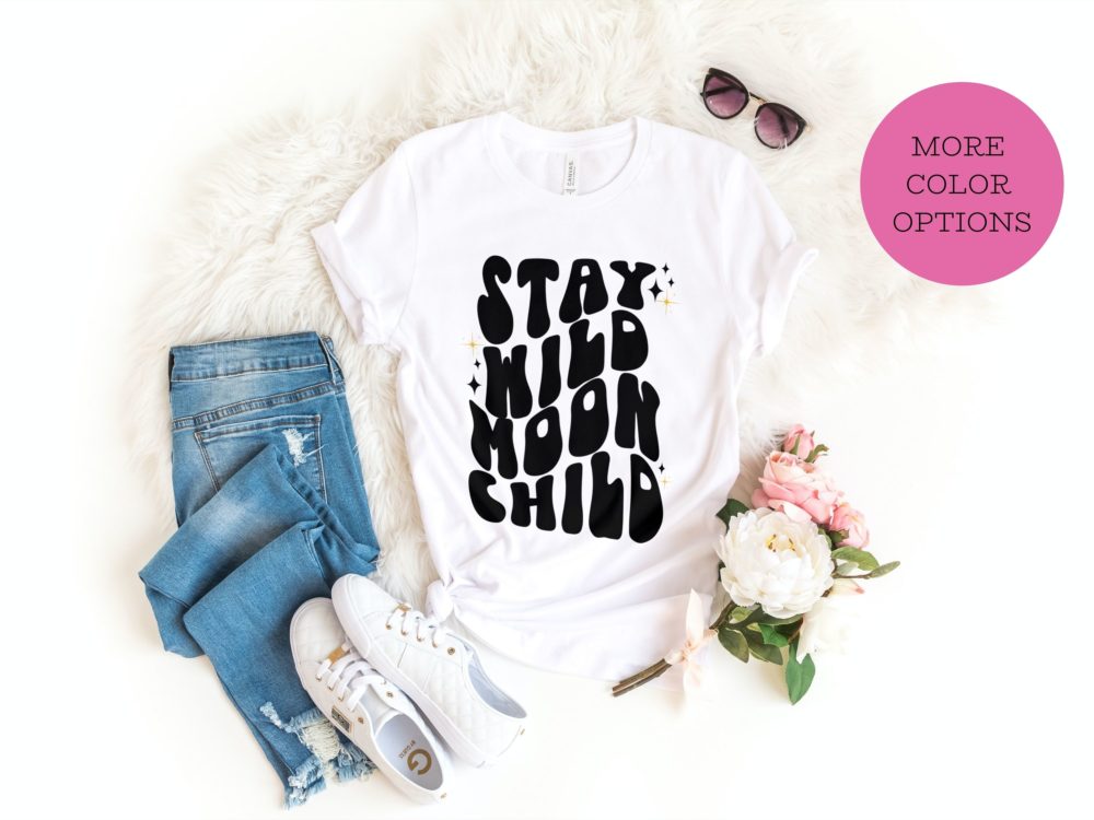 Stay wild moon child motivational tshirt
