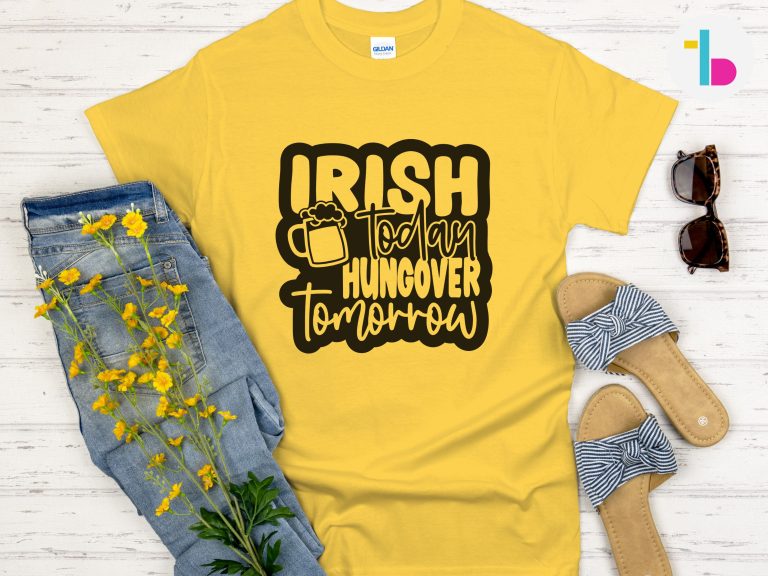 Irish today hungover tomorrow shirt, Funny sarcastic St Patricks Day shirt