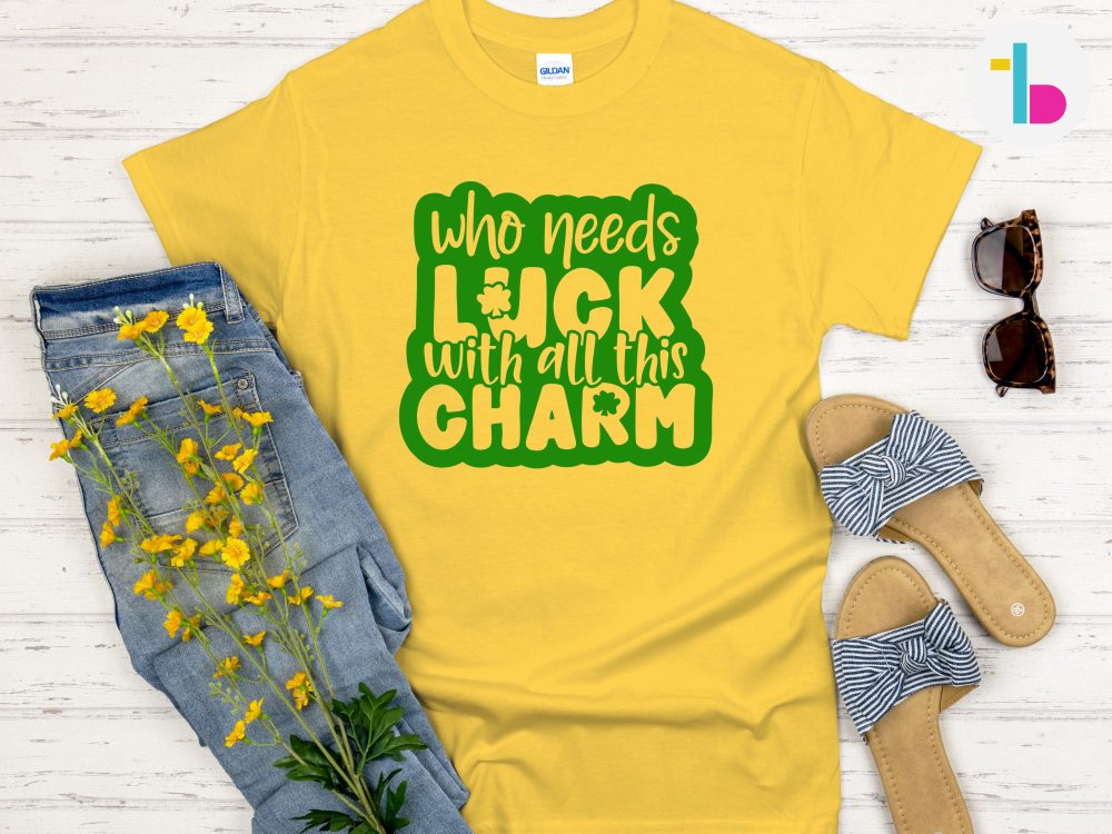 Who needs luck shirt, Funny Irish shirt