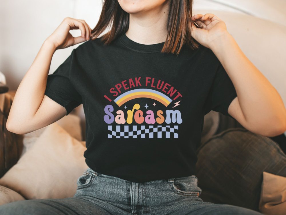 Sarcastic shirt, I speak fluent sarcasm, Sarcastic gifts